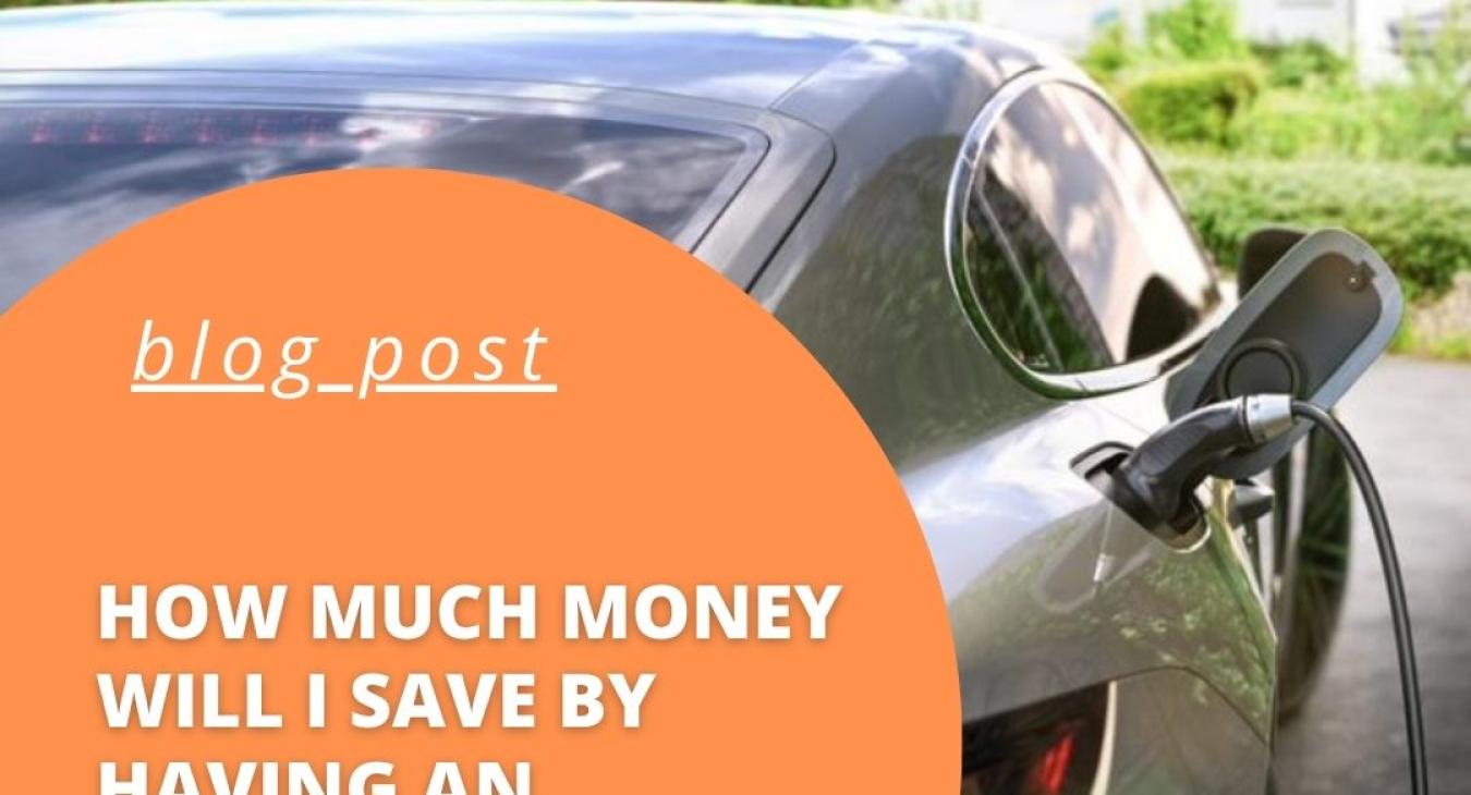 How much money will I save by having an Electric Vehicle?